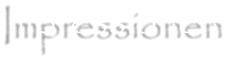 Impressionen
